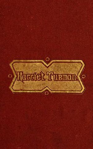 [Gutenberg 57821] • Scenes in the Life of Harriet Tubman